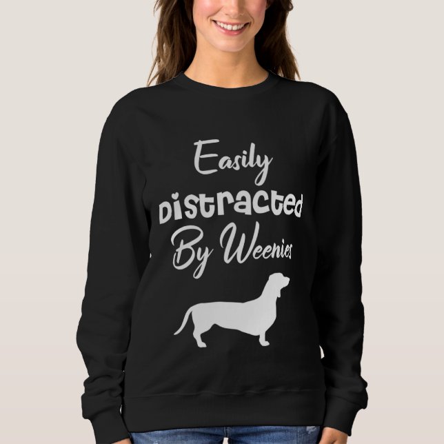 Moletom Easily Distracted by weenies Dachshund Womens Dog  (Frente)