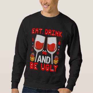 Moletom Eat  Drink And Be Ugly Wine  