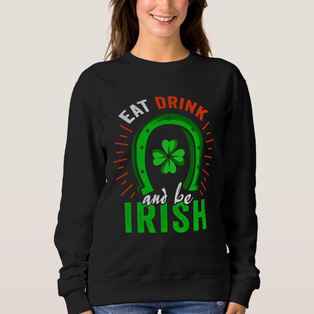 Moletom Eat Drink Be Irish Saint Patrick Day Shenanigan Ap (Frente)