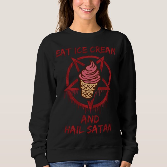 Moletom Eat Ice Cream and Hail Satan (Frente)