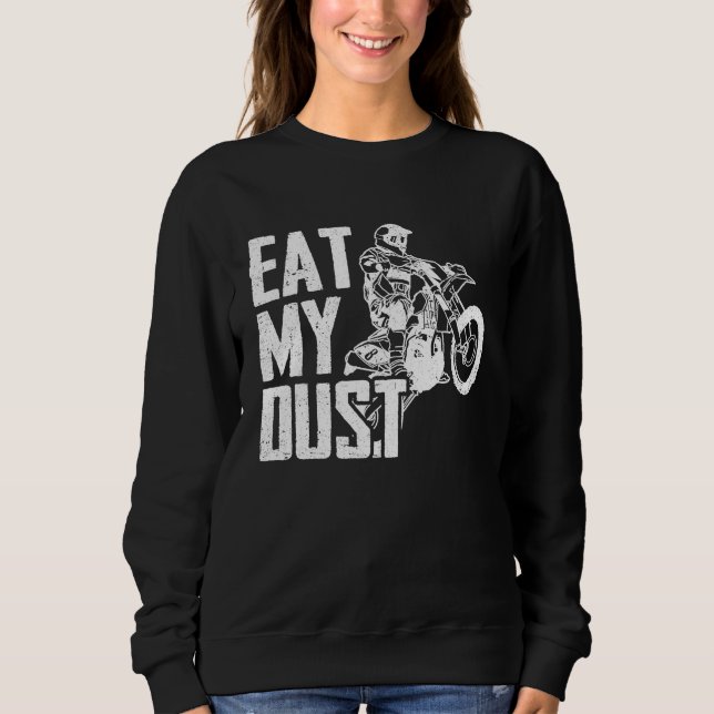 Moletom Eat My Dust Dirt Biker Enduro Motorcycle Dirt Biki (Frente)