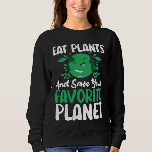 Moletom Eat Plants And Support Earths Day Save Planet (Frente)
