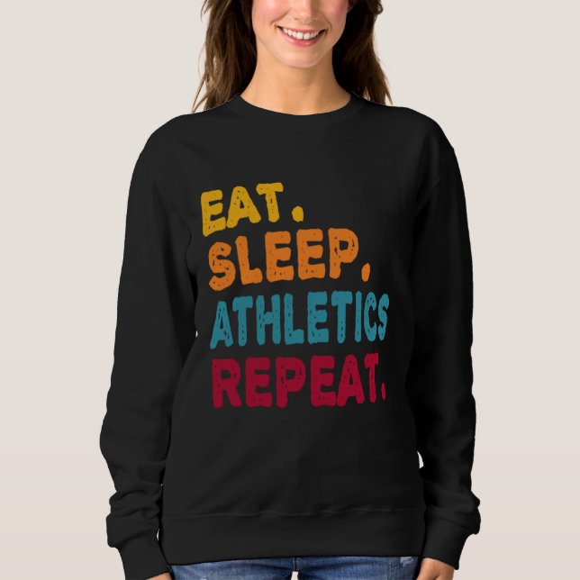 Moletom Eat Sleep Athletics Repeat  Boys Men Women Sports  (Frente)