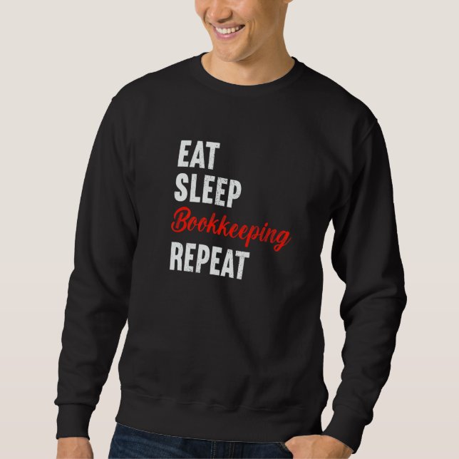 Moletom Eat Sleep Bookkeeping Repeat Bookkeeper Accountant (Frente)