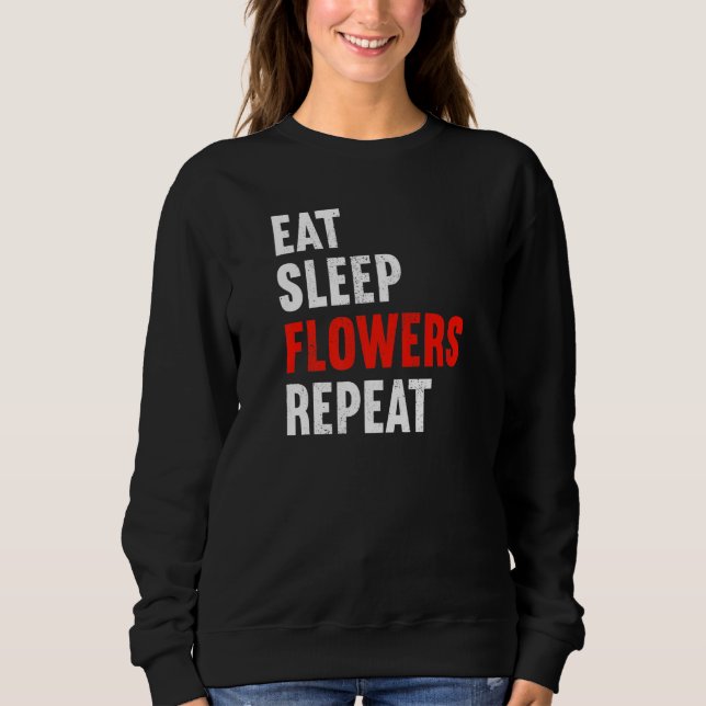 Moletom Eat Sleep Flowers Repeat Florist Gardener Gardenin (Frente)