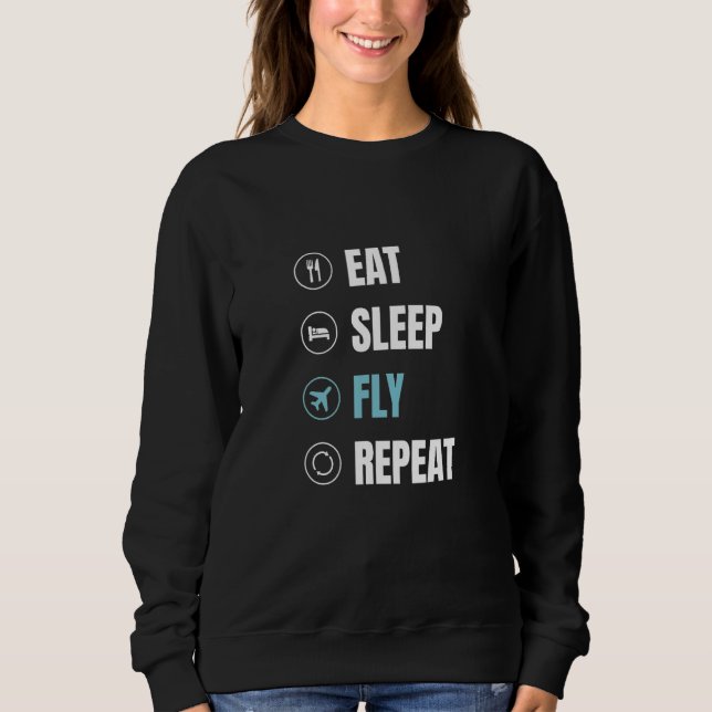 Moletom Eat Sleep Fly Repeat  Airplane Pilot Aviator Aviat (Frente)