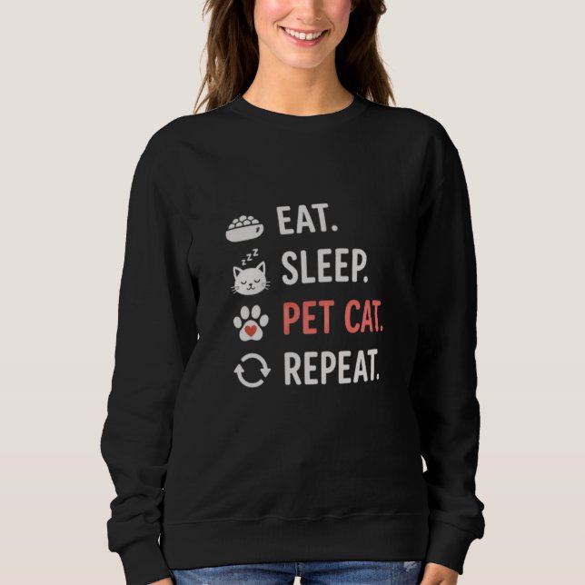 Moletom Eat Sleep Pet Cat Repeat Funny Cat Lover Quote (Frente)