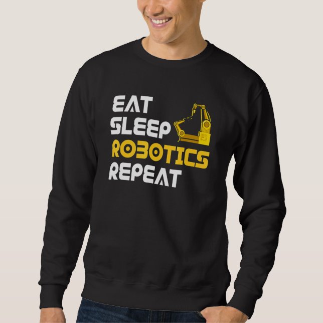 Moletom Eat Sleep Robotics Robot Robotics Engineer (Frente)