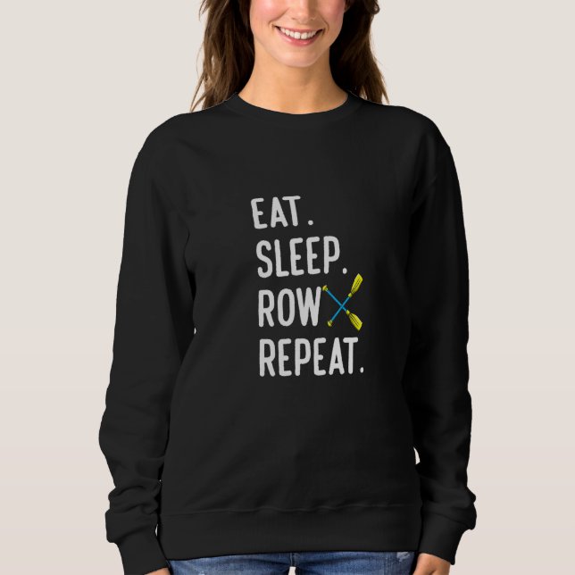 Moletom Eat Sleep Row Repat  Rowing Rower Coxswain (Frente)