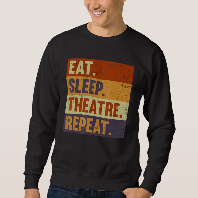 Moletom Eat Sleep Theatre Repeat - Acting Theater Lover Ac (Frente)