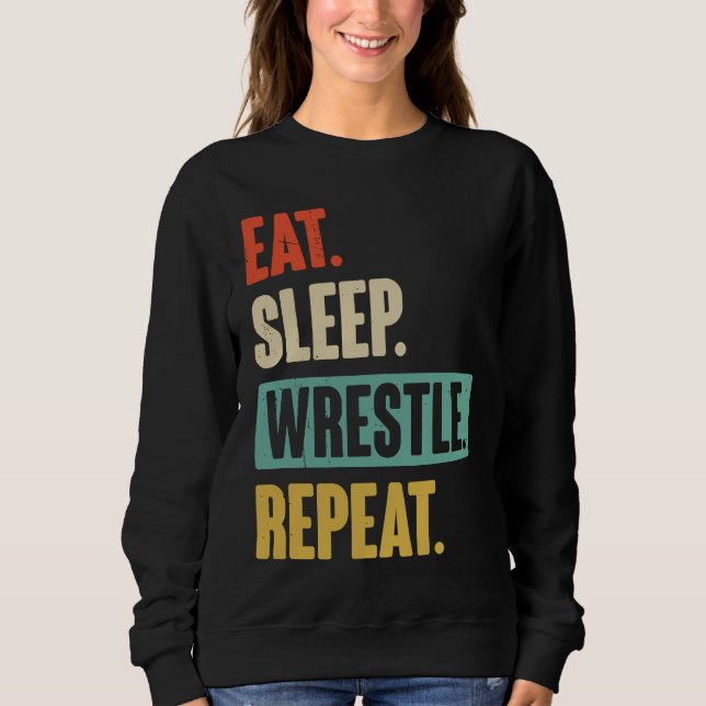 Moletom Eat Sleep Wrestle Repeat  Wrestler Wrestling (Frente)