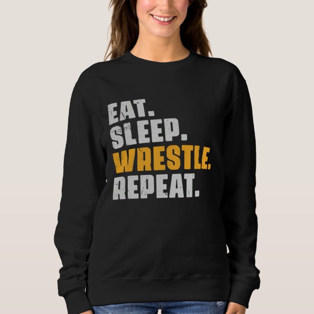 Moletom Eat Sleep Wrestle Repeat   Wrestler Wrestling Vint (Frente)