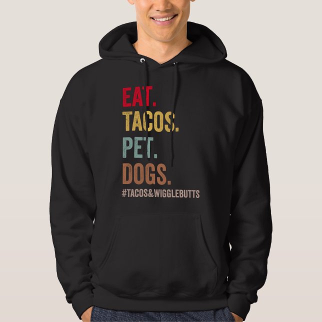 Moletom Eat Tacos Pet Dogs Tacos And Wigglebutts women men (Frente)