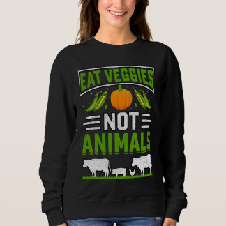 Moletom Eat Veggies not Animals Vegan Vegan Saying