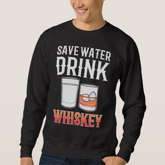 Moletom Economize água - Beba Whiskey - bebendo de Álcool  (Frente)