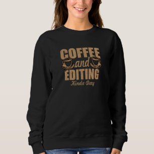 Moletom Editor De Vídeo De Café E Edição De Um Tipo De Dia