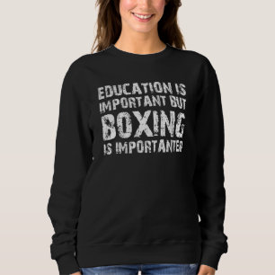 Moletom Educação É Importante, Mas Boxing É Importante
