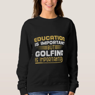 Moletom Educação É Importante Mas Golfe É Importante