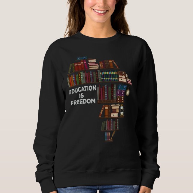 Moletom Educação é leitor de livros de liberdade História  (Frente)