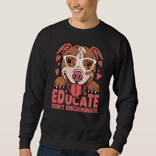 Moletom Educar Não Descriminar Pitbull Bonito com Vidro (Frente)