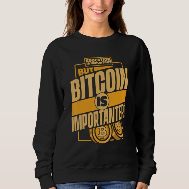 Moletom Education Is Important But Bitcoin Is Important Bi (Frente)