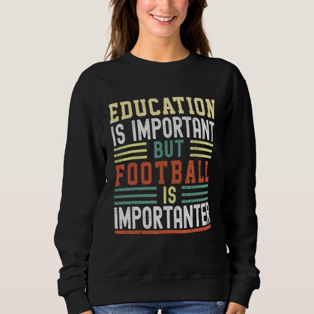 Moletom Education is Important but Football is Importanter (Frente)
