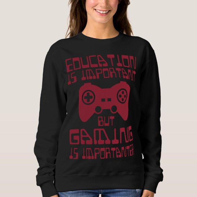 Moletom Education is Important but Gaming is Importanter   (Frente)