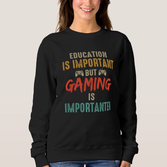Moletom Education Is Important But Gaming Is Importanter G (Frente)