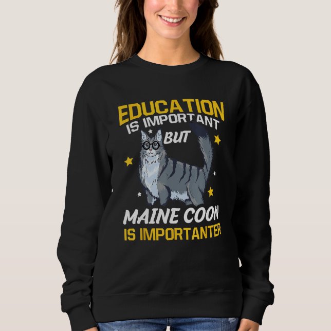 Moletom Education Is Important But Maine Coon Is Important (Frente)