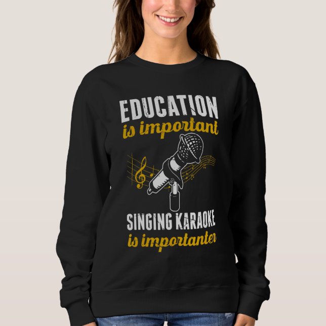 Moletom Education Is Important Singing Karaoke Is Importan (Frente)