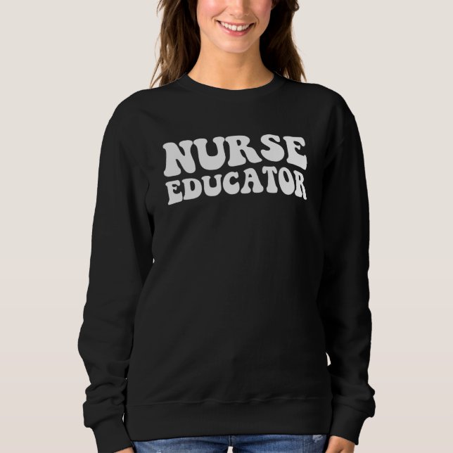 Moletom Educator Nurse Nurse Educator Nurses Day (Frente)