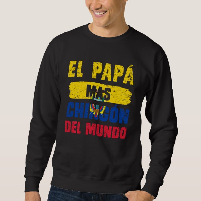 Moletom El Papá Mas Chingón Del Mundo Flag Equador (Frente)