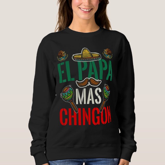 Moletom El Papa Mas Chingon Patriotic Mexican Dad Apparel  (Frente)