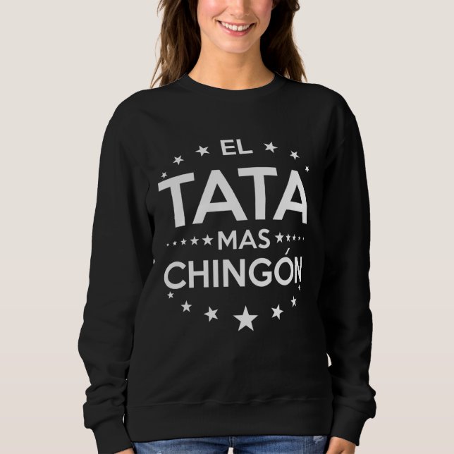 Moletom El Tata Mas Chingon Spanish Grandpa Fathers Day (Frente)