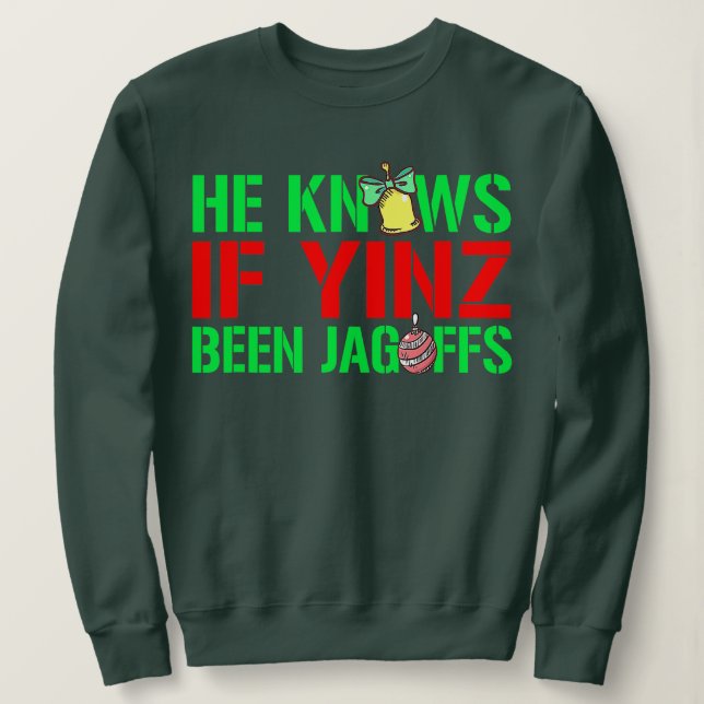 Moletom Ele Sabe Se Yinz Foi Cristo De Jagoffs Pittsburghe (Frente do Design)