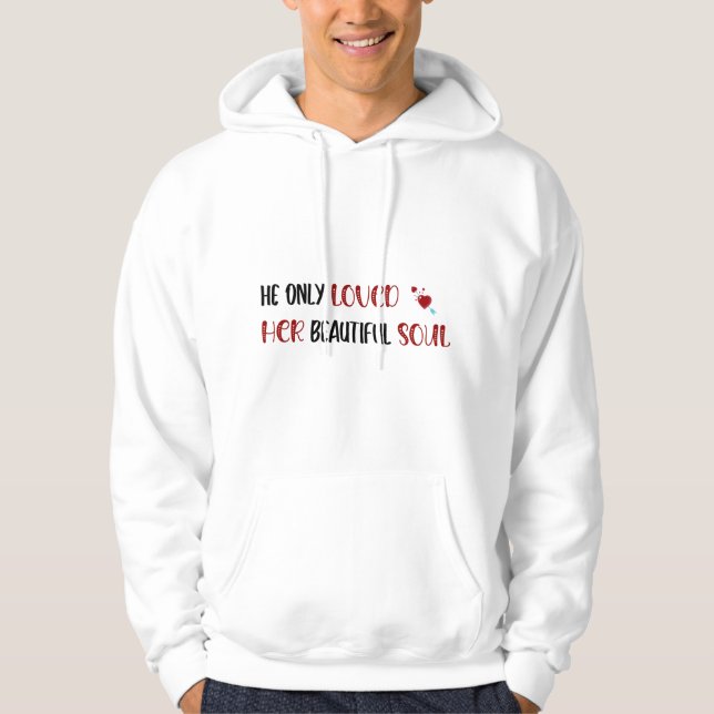 Moletom Ele Só Amava Seu Belo Hoodie Branco Da Alma (Frente)