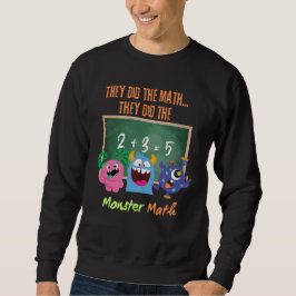 Moletom Eles Fizeram O Sweatshirt De Matemática Monstro