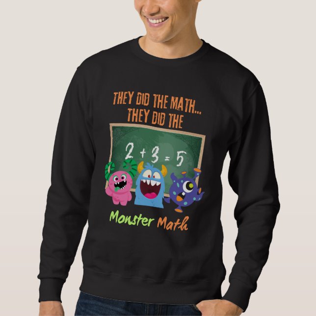 Moletom Eles Fizeram O Sweatshirt De Matemática Monstro (Frente)