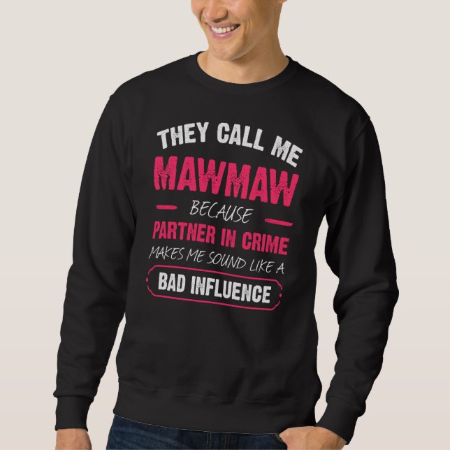 Moletom Eles Me Chamam De Mawmaw Porque Parceiro Do Crime  (Frente)