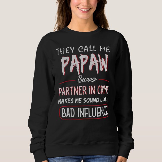 Moletom Eles Me Chamam De Papaw Porque Parceiro Do Pai Do  (Frente)