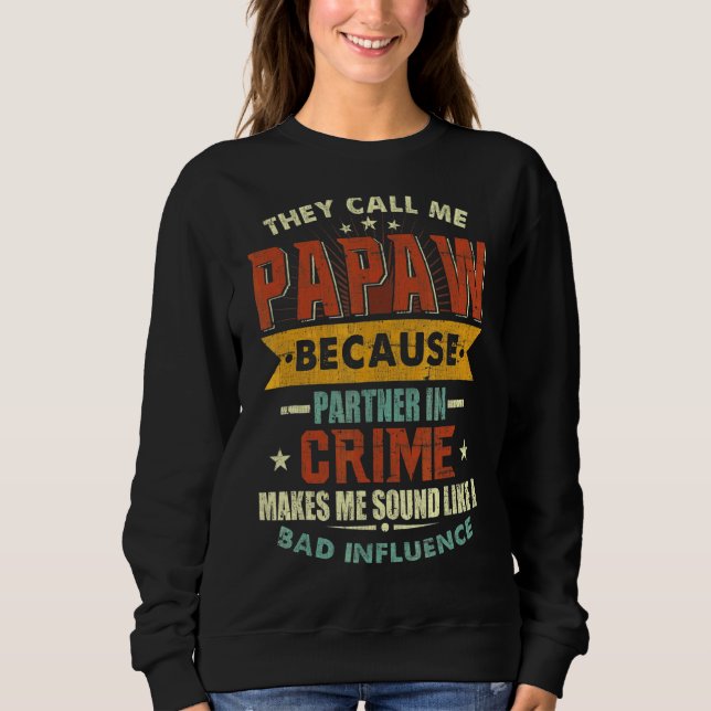 Moletom Eles Me Chamam De Papaw Porque Parceiro Do Pai Do  (Frente)