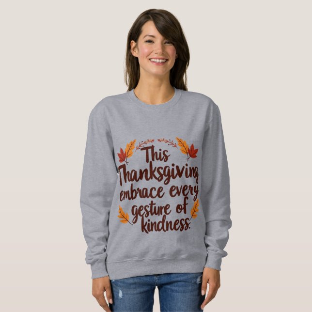 Moletom Embrace Kindness This Thanksgiving | Inspirational (Frente Completa)