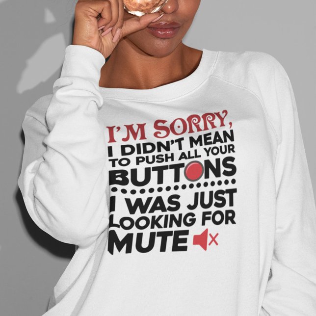 Moletom Empurre Seus Botões, Uma Citação Sarcástica Mamãe  (Funny Sarcasm Pushing Your Buttons Womens Sweatshirt on Zazzle)