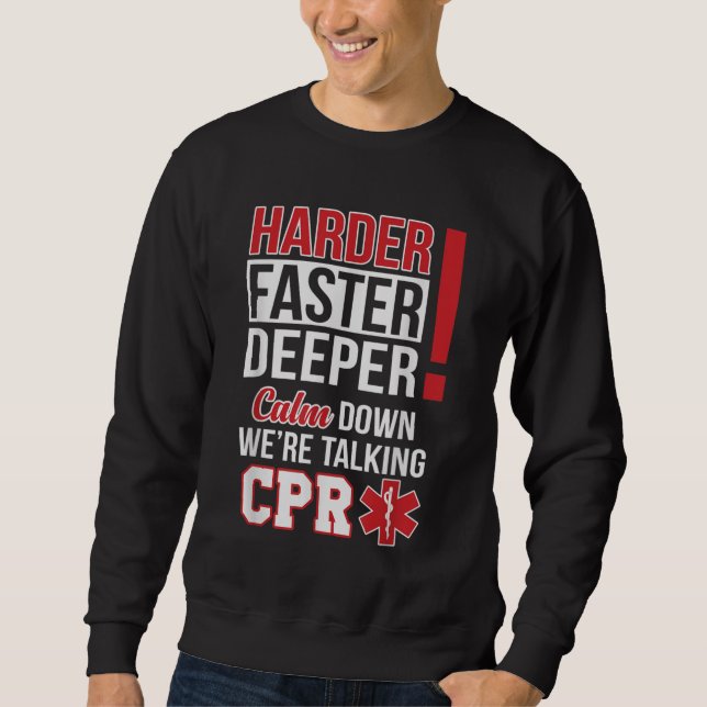 Moletom EMS Harder Faster Deeper CPR EMT Medic Nurse (Frente)