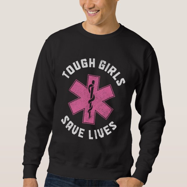 Moletom EMT Tough Girls Save Lives Paramedic EMS Emergency (Frente)