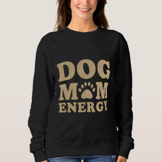 Moletom Energia de Mãe de Cachorro