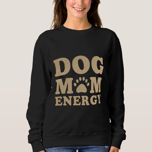 Moletom Energia de Mãe de Cachorro (Frente)