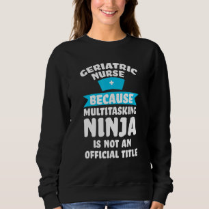 Moletom enfermeira geriátrica porque enfermeira ninja mult