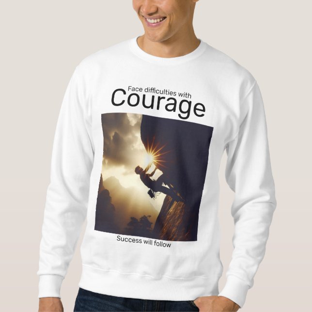 Moletom Enfrentem as dificuldades com coragem que o sucess (Frente)