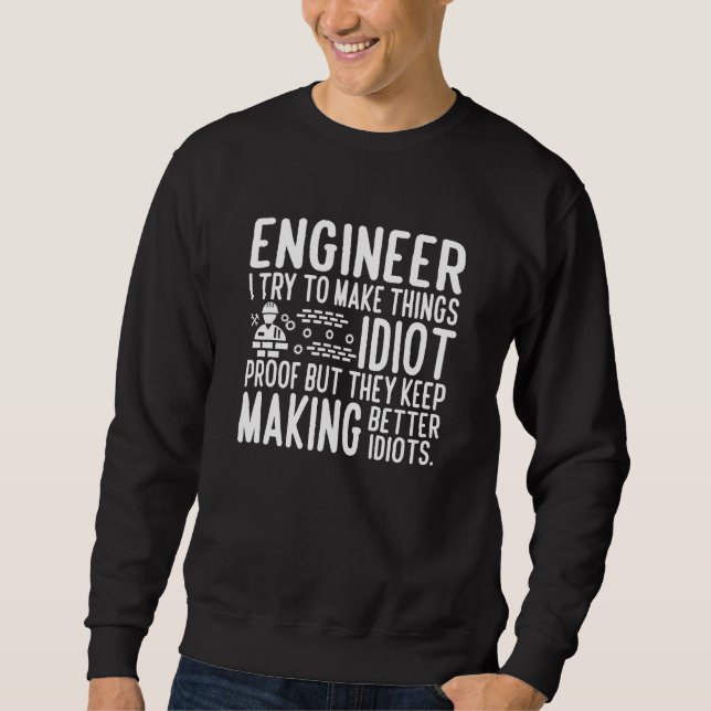 Moletom Engineer I try to make things idiot proof (Frente)